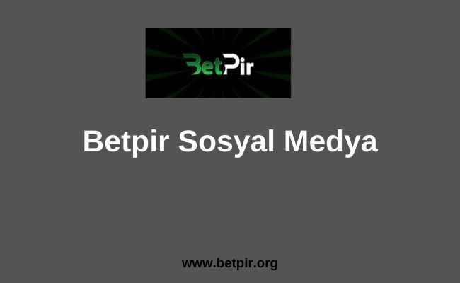 Betpir Sosyal Medya